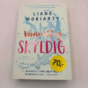 Liane Moriarty: Vanvittig skyldig - roman