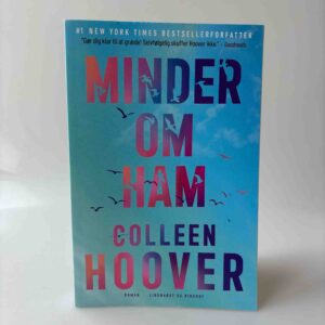 Colleen Hoover: Minder om ham - roman
