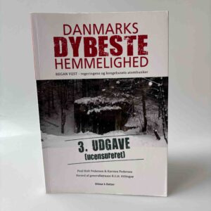 Poul Holt Pedersen og Karsten Hvam Pedersen: Danmarks dybeste hemmelighed - REGAN VEST – regeringens og kongehusets atombunker
