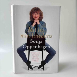 Sonja Oppenhagen: Mit liv, min linedans