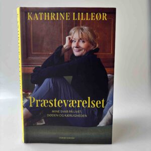 Kathrine Lilleør: Præsteværelset - Mine svar på livet, døden og kærligheden