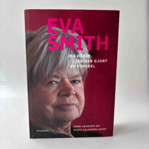 Anne Knudsen og Steen Valgreen-Voigt: Eva Smith - Jeg håber, jeg har gjort en forskel