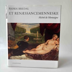 Bjørn Bredal: Et renæssancemenneske - Michel de Montaigne