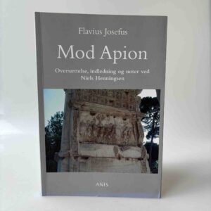 Flavius Josefus: Mod Apion – Oversættelse, indledning og notater ved Niels Henningsen