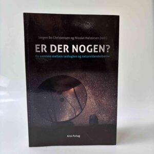 Jørgen Bo Christensen og Nicolai Halvorsen: Er der nogen? – En samtale mellem teologien og naturvidenskaberne