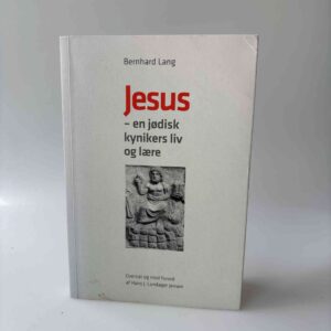 Bernhard Lang: Jesus – En jødisk kynikers liv og lære