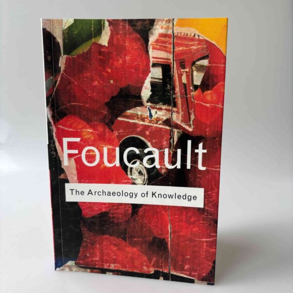 Michel Foucault: The Archaeology of Knowledge