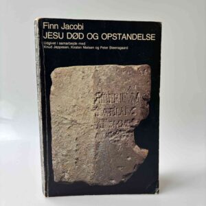 Finn Jacobi: Jesu død og opstandelse - læsninger i Det nye Testamente - med dedikation