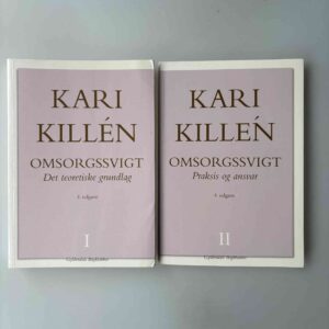 Kari Killén: Omsorgssvigt - bind 1-2