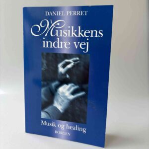 Daniel Perret: Musikkens indre vej. Musik og healing