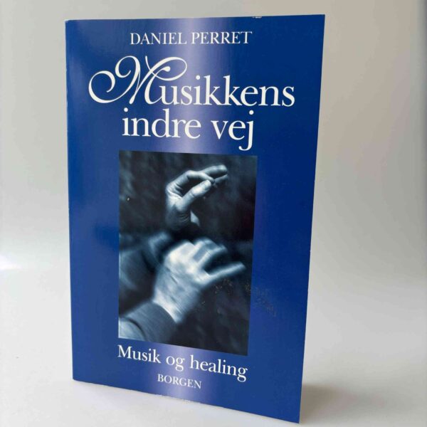 Daniel Perret: Musikkens indre vej. Musik og healing