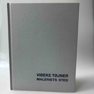 Vibeke Tøjner: Maleriets sted