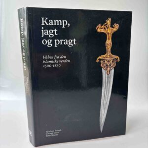 Kjeld von Folsach, Joachim Meyer og Peter Wandel: Kamp, jagt og pragt - Våben fra den islamiske verden 1500-1850