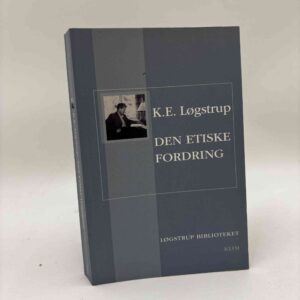 K.E. Løgstrup: Den etiske fordring