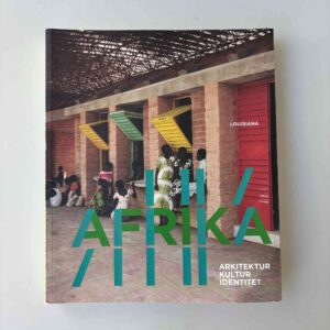Michael Juul Holm (red.): Afrika - arkitektur, kultur, identitet