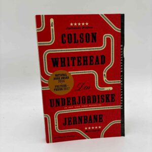 Colson Whitehead: Den underjordiske jernbane - roman