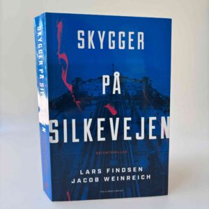 Lars Findsen og Jacob Weinreich: Skygger på Silkevejen - spionthriller