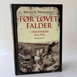 Birgitte Thomassen: Før løvet falder - 1. verdenskrig 1914-1918
