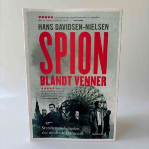 Hans Davidsen-Nielsen: Spion blandt venner - Statshemmeligheden, der ændrede Danmark
