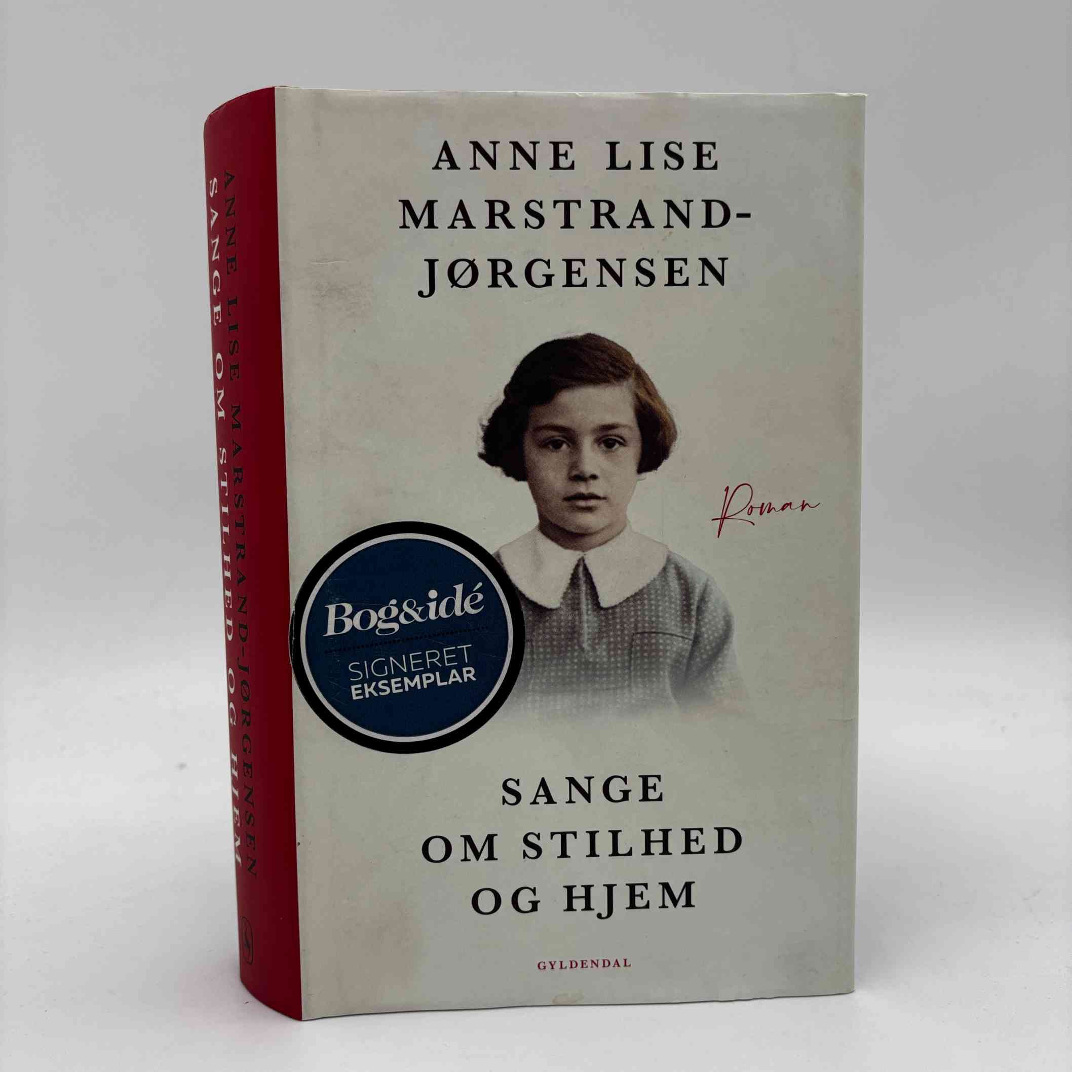 Anne Lise Marstrand-Jørgensen: Sange om stilhed og hjem - roman - signeret
