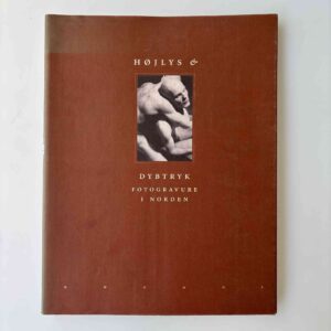 Finn Thrane (red.): Højlys og dybtryk. Fotogravure i Norden
