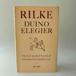 Rainer Maria Rilke: Duino Elegier - oversat og med forord af Thorkild Bjørnvig