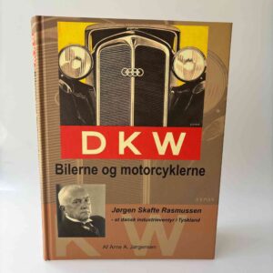 Arne A. Jørgensen: DKW - Bilerne og Motorcyklerne