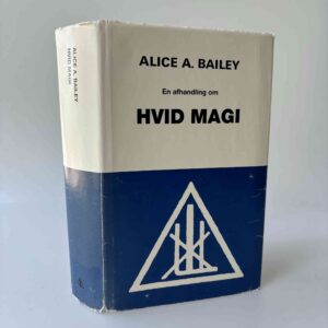 Alice A. Bailey: En afhandling om hvid magi eller Disciplens vej