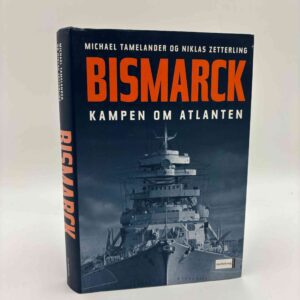 Michael Tamelander og Niklas Zetterling: Bismarck - kampen om Atlanten