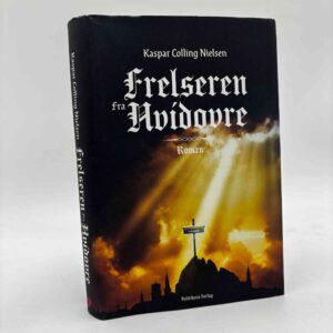 Kaspar Colling Nielsen: Frelseren fra Hvidovre - roman