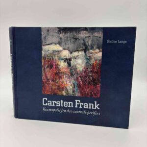 Steffen Lange: Carsten Frank - kosmopolit fra den centrale periferi