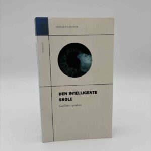 Howard Gardner: Den intelligente skole - Gardner i praksis