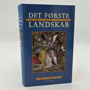 Bo Green Jensen: Det første landskab - myter, helte og kunsteventyr