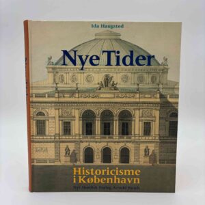 Ida Haugsted: Nye tider - historicisme i København