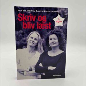 Ellen Bak Åndahl og Susanne Nonboe Jacobsen: Skriv og bliv læst - 5. udgave