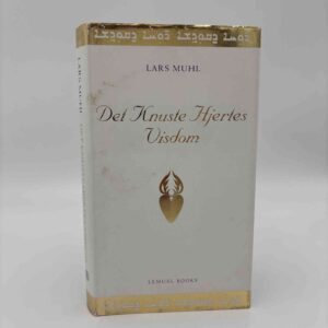 Lars Muhl: Det Knuste Hjertes Visdom