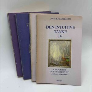 John Engelbrecht: Den intuitive tanke - bind 1-4 - Fra Lao Tse til Martinus - Helhedsforståelsens nødvendighed - Kampen for en ny bevidsthed
