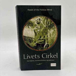 Hawk of the Yellow Wind: Livets Cirkel - kærlighed, kommunikation og grænser