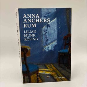 Lilian Munk Rösing: Anna Anchers rum