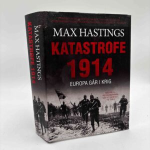 Max Hastings: Katastrofe 1914 - Europa går i krig