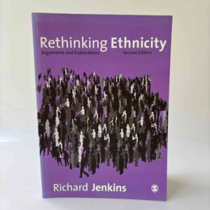 Richard Jenkins: Rethinking Ethnicity - arguments and explorations