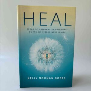 Kelly Noonan Gores: Heal - Opdag dit ubegrænsede potentiale og væk din stærke indre healer