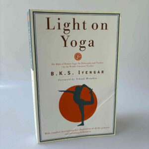 B. K. S. Iyengar: Light on Yoga - The Bible of Modern Yoga...