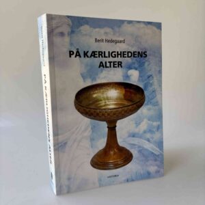 Berit Hedegaard: På kærlighedens alter - med dedikation - roman