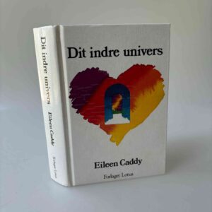 Eileen Caddy: Dit indre univers