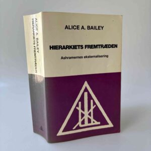 Alice A. Bailey: Hierarkiets fremtræden - ashramernes eksternalisering