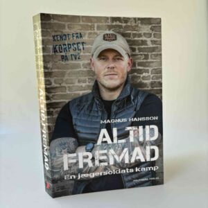 Magnus Hansson: Altid fremad - en jægersoldats kamp