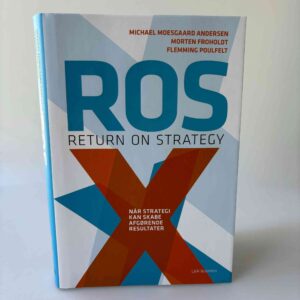 Michael Moesgaard Andersen, Morten Froholdt og Flemming Poulfelt: Return on strategy - ROS (dansk)