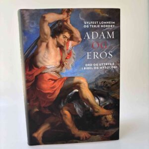 Sylfest Lomheim og Terje Nordby: Adam og Eros. Ord og uttrykk i bibel og mytologi.