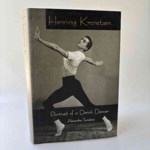 Alexandra Tomalonis: Henning Kronstam - portrait of a Danish dancer